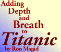 Adding Depth and Breath to Titanic by Ron Magid