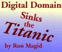 Digital Domain Sinks the Titanic by Ron Magid