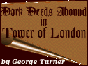 Dark Deeds Abound in Tower of London by George Turner